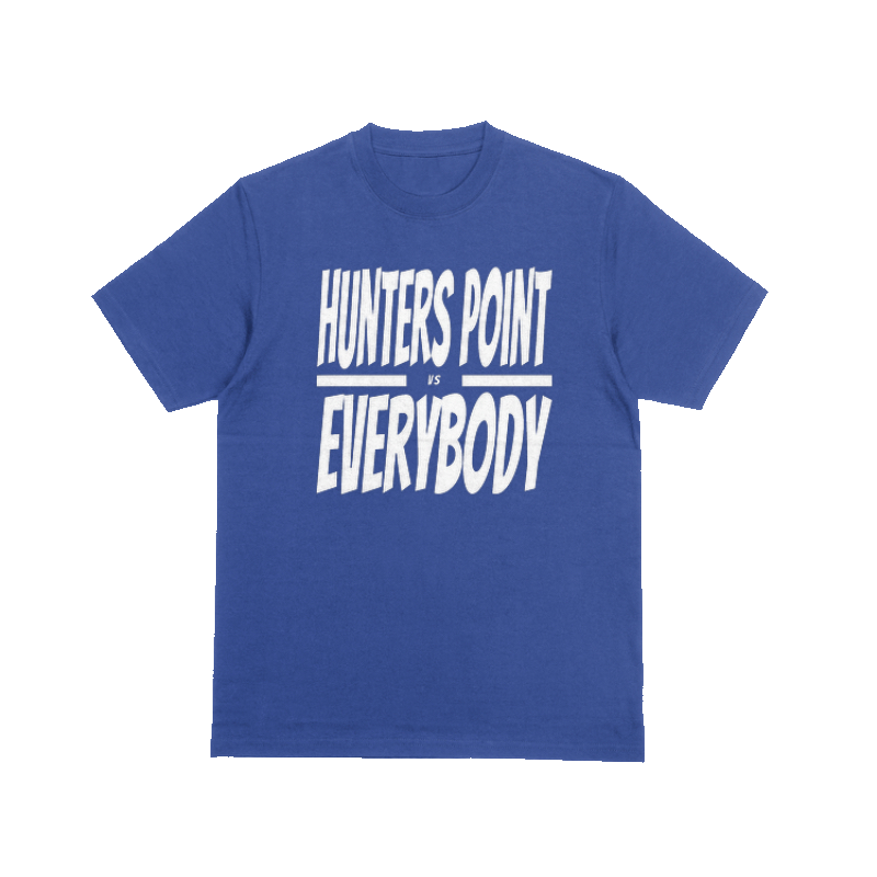 HUNTERS POINT VS EVERYBODY