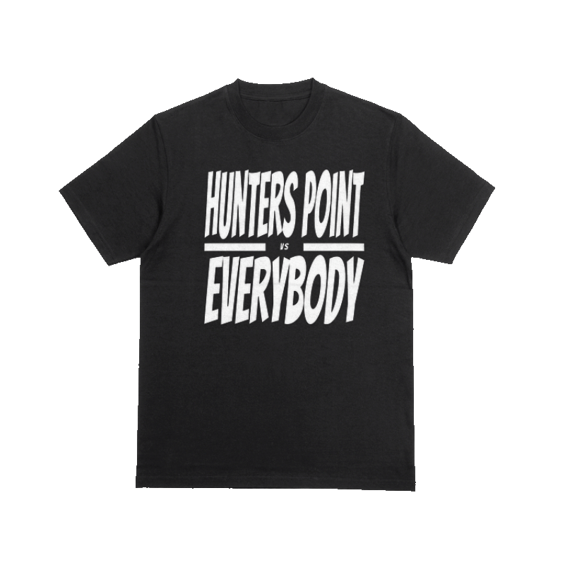 HUNTERS POINT VS EVERYBODY