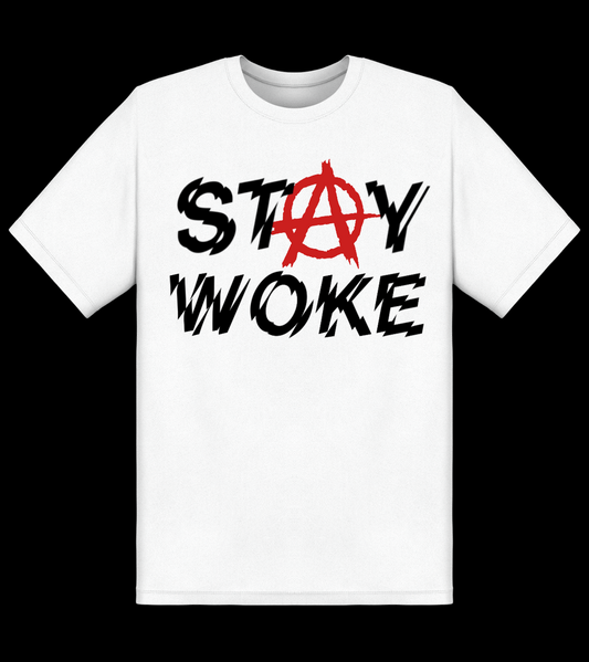 STAY WOKE ANARCHY